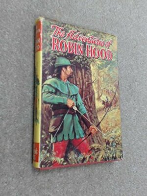 The Adventures Of Robin Hood by E. Charles Vivian