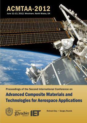 Advanced Composite Materials and Technologies for Aerospace Applications by Richard Day, Sergey Reznik