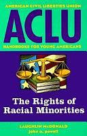 The Rights of Racial Minorities by John A. Powell, Laughlin McDonald