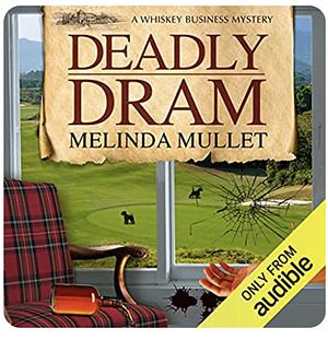 Deadly Dram by Melinda Mullet