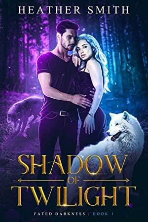 Shadow of Twilight by Heather Smith