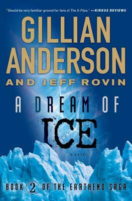 A Dream of Ice, Volume 2: Book 2 of the Earthend Saga by Gillian Anderson, Jeff Rovin