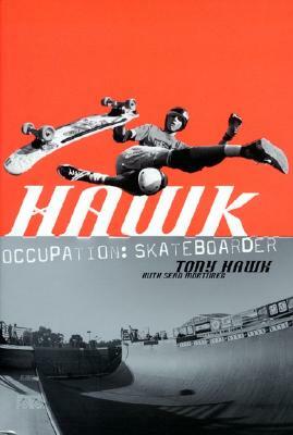 Hawk: Occupation: Skateboarder by Tony Hawk