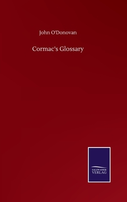 Cormac's Glossary by John O'Donovan