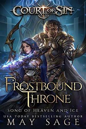 Frostbound Throne: Song of Heaven and Ice by May Sage
