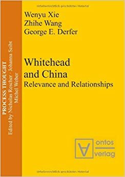 Whitehead and China: Relevance and Relationships by George E. Derfer, Zhihe Wang