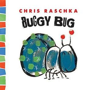 Buggy Bug by Chris Raschka
