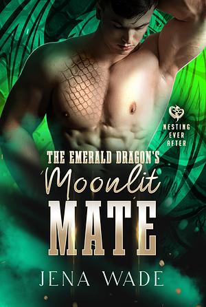 The Emerald Dragon's Moonlit Mate by Jena Wade