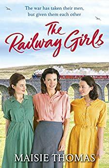 The Railway Girls by Maisie Thomas