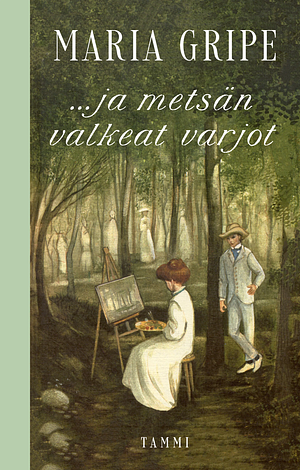 ...ja metsän valkeat varjot by Maria Gripe