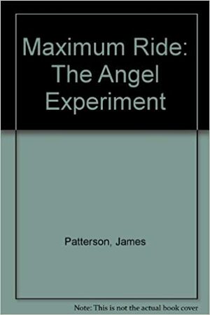 The Angel Experiment by James Patterson