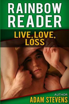 Rainbow Reader Green: Live, Love, Loss by Adam Stevens