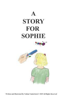 A Story for Sophie by Nathan VanDerBeek