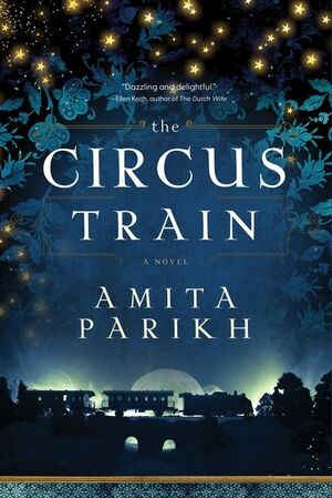 The Circus Train by Amita Parikh