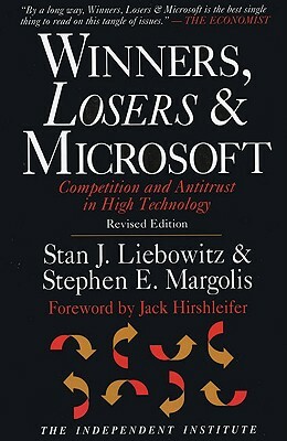 Winners, Losers & Microsoft: Competition and Antitrust in High Technology by Stephen E. Margolis, Stan J. Liebowitz