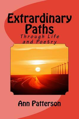 Extrardinary Paths: Through Life and Poetry by Ann Patterson