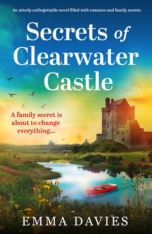 Secrets of Clearwater Castle by Emma Davies, Emma Davies