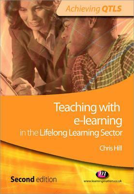 Teaching with E-Learning in the Lifelong Learning Sector by Chris Hill