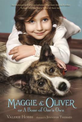 Maggie & Oliver or A Bone of One's Own by Jennifer Thermes, Valerie Hobbs