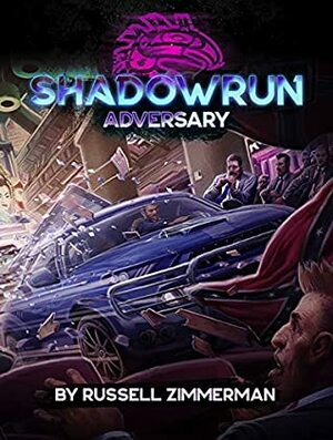 Shadowrun: Adversary: A Shadowrun Short Story by Russell Zimmerman