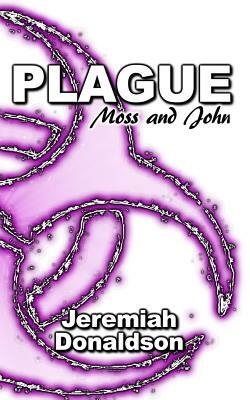 Plague: Moss and John by Jeremiah Donaldson