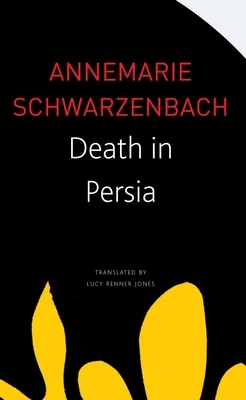 Death in Persia by Annemarie Schwarzenbach