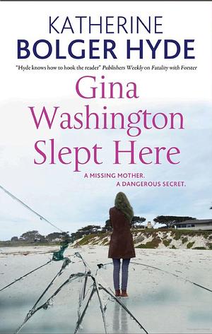 Gina Washington Slept Here  by Katherine Bolger Hyde