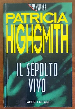 Il sepolto vivo by Patricia Highsmith