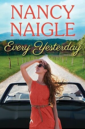 Every Yesterday by Nancy Naigle