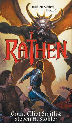 Rathen: The Legend of Ghrakus Castle by Steven H. Stohler, Grant Elliot Smith