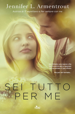 Sei tutto per me by Jennifer L. Armentrout, Jennifer L. Armentrout