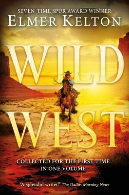 Wild West: Short Stories by Elmer Kelton