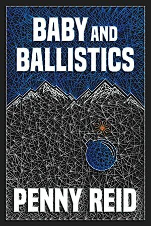 Baby and Ballistics by Penny Reid