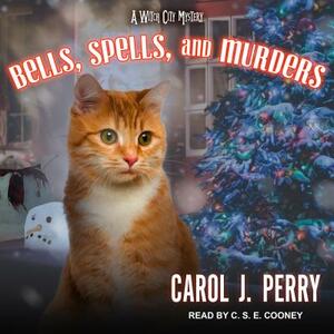 Bells, Spells, and Murders by Carol J. Perry