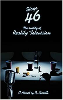 Stage 46: The Reality of Reality Television by R. Smith