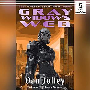 Gray Widow's Web (The Gray Widow Trilogy Book 2) by Dan Jolley