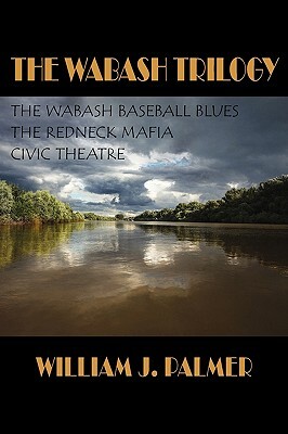 The Wabash Trilogy by William J. Palmer