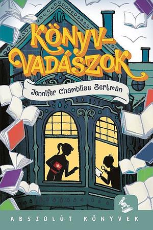 Könyvvadászok by Jennifer Chambliss Bertman