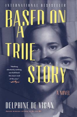 Based on a True Story by Delphine de Vigan