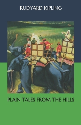 Plain Tales from the Hills by Rudyard Kipling