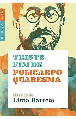 Triste fim de Policarpo Quaresma by Lima Barreto