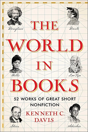 The World in Books: 52 Works of Great Short Nonfiction by Kenneth C. Davis