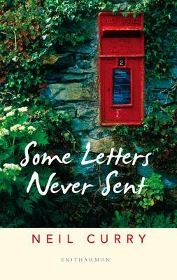 Some Letters Never Sent by Neil Curry