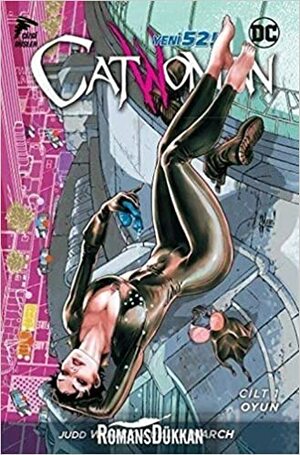 Catwoman, Cilt 1: Oyun by Judd Winick