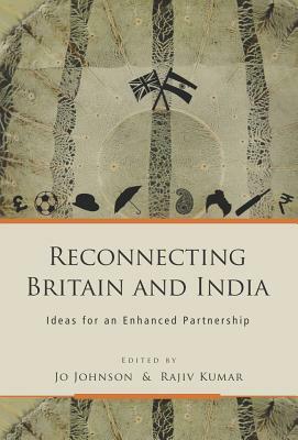 Reconnecting Britain and India: Ideas for an Enhanced Partnership by Jo Johnson