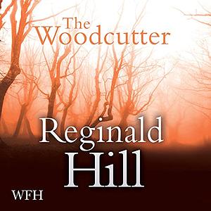 The Woodcutter by Reginald Hill