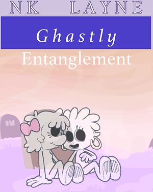 Ghastly Entanglement by N.K. Layne