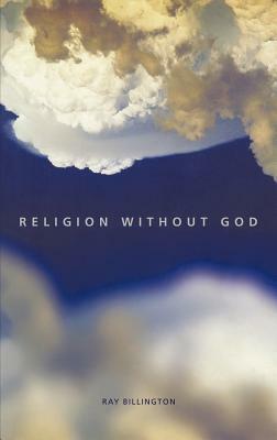 Religion Without God by Ray Billington