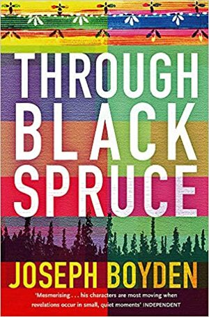 Through Black Spruce by Joseph Boyden