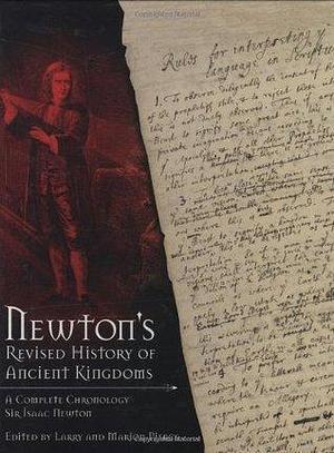 Newton's Revised History of Ancient Kingdoms - A Complete Chronology by Larry Pierce, Marion Pierce, Isaac Newton, Isaac Newton